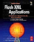 Flash XML Applications: Use As2 and As3 to Create Photo Galleries, Menus, and Databases [With CDROM]