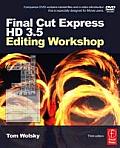 Final Cut Express HD 3.5 Editing Workshop [With DVD]