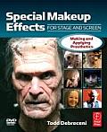 Special Makeup Effects for Stage & Screen Making & Applying Prosthetics With DVD
