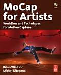 MoCap for Artists: Workflow and Techniques for Motion Capture [With CDROM]