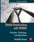 Mobile Broadcasting with Wimax: Principles, Technology, and Applications