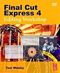Final Cut Express 4: Editing Workshop [With CDROM]