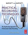 Practical Recording Techniques 5th Edition The Step By Step Approach to Professional Audio Recording