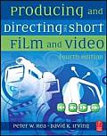 Producing & Directing the Short Film & Video 4th Edition
