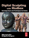 Digital Sculpting with Mudbox: Essential Tools and Techniques for Artists