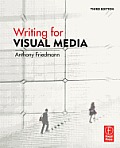 Writing for Visual Media 3rd Edition