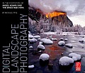 Digital Landscape Photography In the Footsteps of Ansel Adams & the Masters