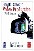 Single Camera Video Production 5th Edition