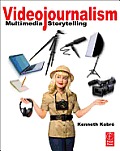 Videojournalism: Multimedia Storytelling