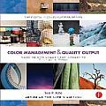 Color Management & Quality Output: Working with Color from Camera to Display to Print: (The Digital Imaging Masters Series)