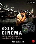DSLR Cinema 2nd Edition creating the film look with large sensor video