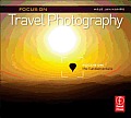 Focus on Travel Photography: Focus on the Fundamentals
