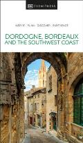 DK Eyewitness Dordogne Bordeaux & the Southwest Coast