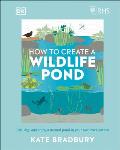 Rhs How to Create a Wildlife Pond Plan Dig & Enjoy a Natural Pond in Your Own Back Garden in Your Own Back Garden