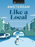 Amsterdam Like a Local By the people who call it home