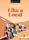 Austin Like a Local By the people who call it home