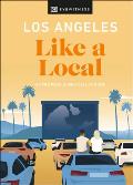 Los Angeles Like a Local By the People Who Call It Home