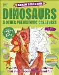 Brain Booster Dinosaurs and Other Prehistoric Creatures: Over 100 Mind-Boggling Activities That Make Learning Easy and Fun