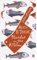 Murder in the Kitchen by Alice B Toklas