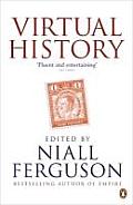Virtual History Alternatives & Counterfactuals Edited by Niall Ferguson