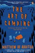 Art of Camping The History & Practice of Sleeping Under the Stars Matthew de Abaitua