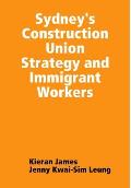 Sydney's Construction Union Strategy and Immigrant Workers