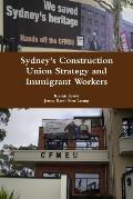 Sydney's Construction Union Strategy and Immigrant Workers