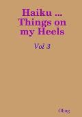 Haiku ... Things on my Heels vol 3