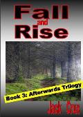 Fall and Rise; Book 3 Afterwards Trilogy