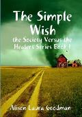 The Simple Wish: the Society Versus the Healers Series Book 1
