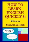 How To Learn English Quickly 8: Wisdom