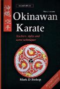 Okinawan Karate: Teachers, Styles & Secret Techniques, Revised & Expanded Second Edition: Master Version