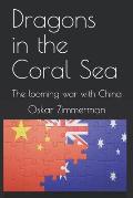 Dragons in the Coral Sea: The looming war with China