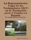 La Representaci?n Legal de los Trabajadores (RLT) en la Formaci?n para el Empleo en Espa?a: su implantaci?n en Asturias.