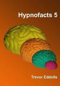 Hypnofacts 5