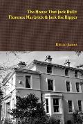 The House That Jack Built: Florence Maybrick & Jack the Ripper