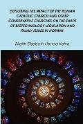 Exploring the Impact of the Roman Catholic Church and Other Conservative Churches on the Shape of Biotechnology Legislation and Family Issues in Norwa