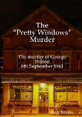 The Pretty Windows Murder: The murder of George Wilson 8th September 1963