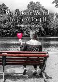 Why Don't We Fall In Love? Part II