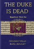 The Duke Is Dead: Kingsblood Book One