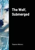 The Wolf, Submerged