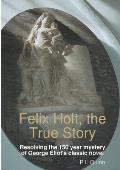 Felix Holt, the True Story