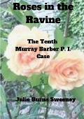 Roses in the Ravine: The 10th Murray Barber P. I. case