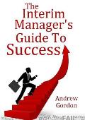 The Interim Manager's Guide to Success