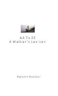 AA To ZZ: A Walker's Lexicon