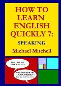 How to Learn English Quickly 7: Speaking