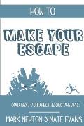 How to make your escape (and what to expect along the way)
