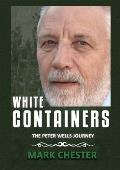 White Containers: The Peter Wells Story