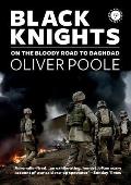 Black Knights: On the Bloody Road to Baghdad