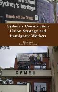 Sydney's Construction Union Strategy and Immigrant Workers